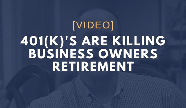 401(k)’s are Killing Business Owners Retirement