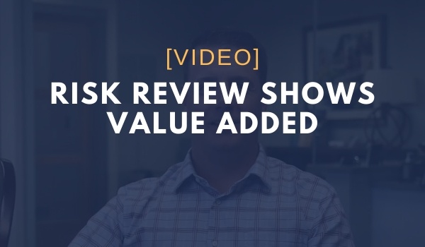 Risk Review Shows Value Added