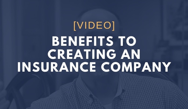 Benefits to Creating an Insurance Company