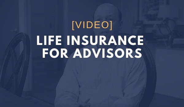 Life Insurance for Advisors