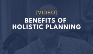 Benefits of Holistic Planning