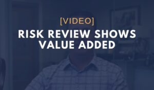 Risk Review Shows Value Added