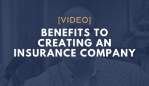 benefits to creating an insurance company