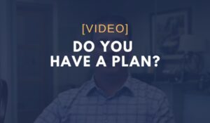 do you have a plan