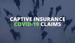 captive insurance covid-19 claims
