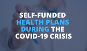 self-funded plans during COVID-19